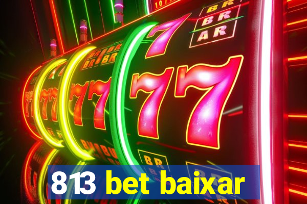 813 bet baixar